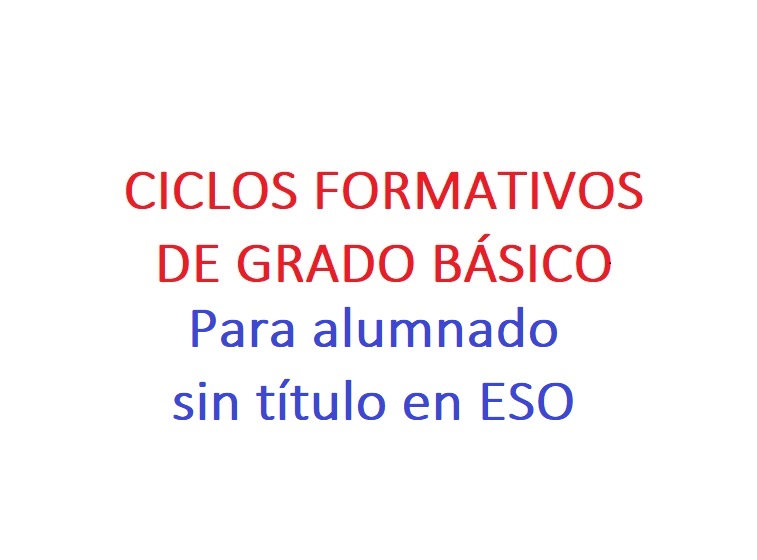 SOLICITUD DE CICLOS FORMATIVOS DE GRADO BÁSICO PARA ALUMNADO SIN TÍTULO ...